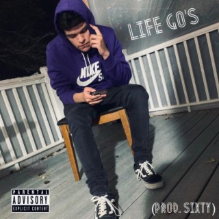 Life Go's ft. Sixty lyrics | Boomplay Music