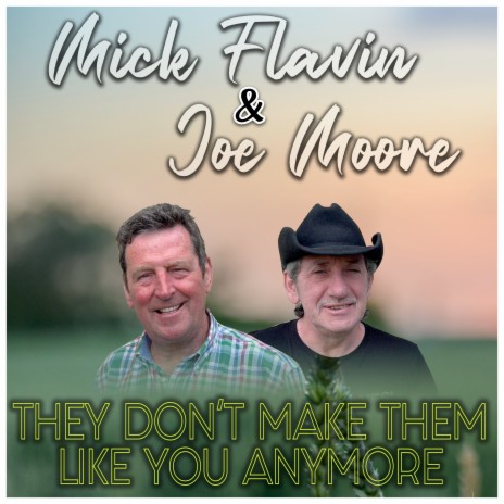 They Don't Make Them Like You Anymore ft. Joe Moore | Boomplay Music