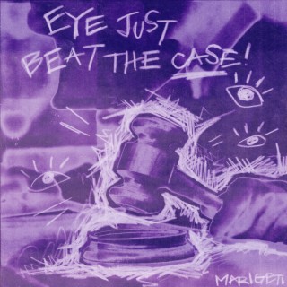 EYE JUST BEAT THE CASE