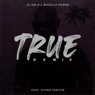 True (Remix) feat. Hyper Fenton