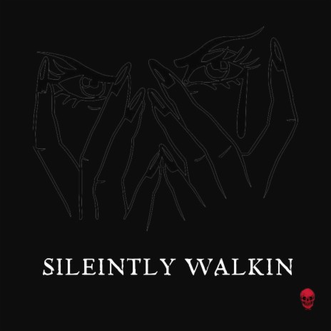 SILENTLY WALKIN