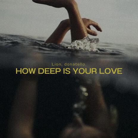 How Deep Is Your Love (Afro House) ft. donatello. | Boomplay Music