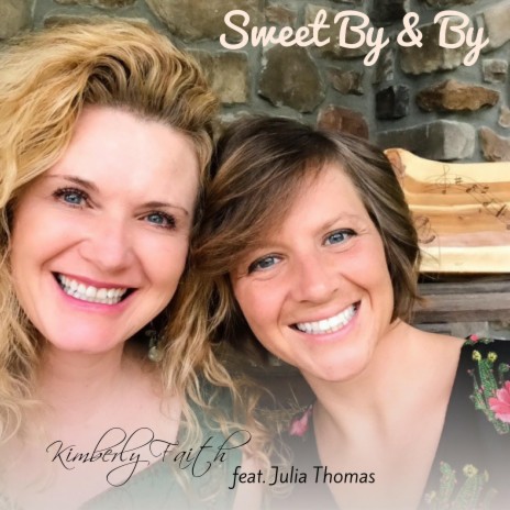 Sweet by and by (feat. Jacob Phaneuf & Julia Thomas) | Boomplay Music