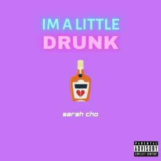 im a little drunk lyrics | Boomplay Music