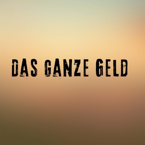 Das Ganze Geld (Pastiche/Remix/Mashup) | Boomplay Music