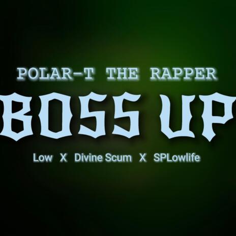 Boss Up ft. Low, Divine Scum & SPLowlife | Boomplay Music