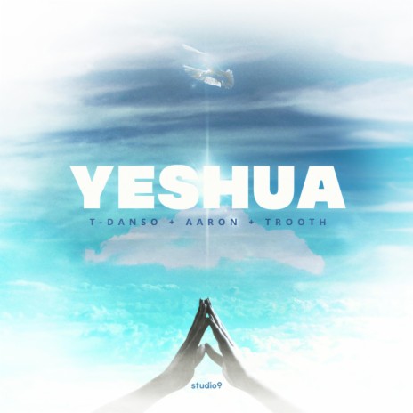 Yeshua ft. T-Danso & Trooth Wordsmith | Boomplay Music