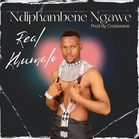 Ndiphambene ngawe | Boomplay Music