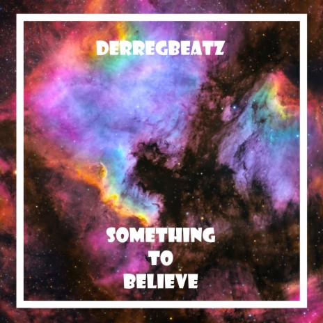 Something To Believe | Boomplay Music