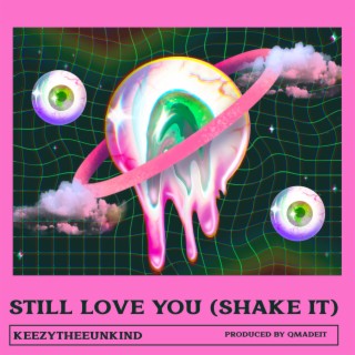 Still Love You (Shake It)