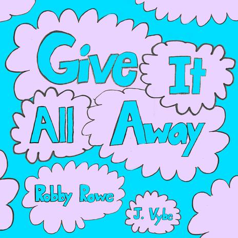 Give It All Away ft. J. Vybe | Boomplay Music