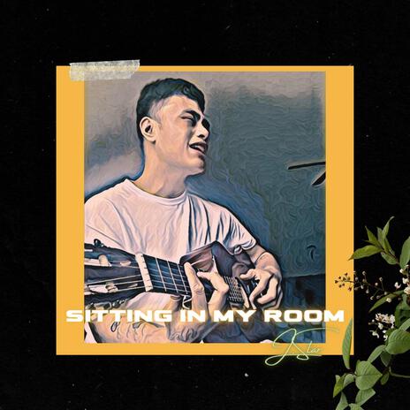 Sittin In My Room | Boomplay Music