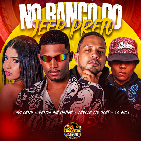 No Banco do Jeep Preto ft. Eo Niel, favela No Beat & Mc Lary | Boomplay Music