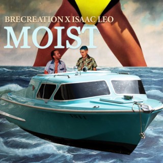 Moist ft. Isaac Leo lyrics | Boomplay Music