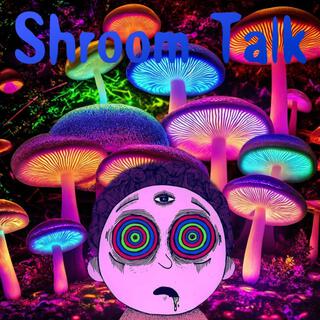 Shroom Talk