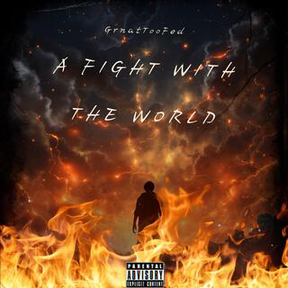 A Fight With The World