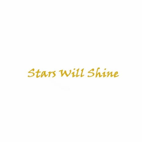 Stars Will Shine | Boomplay Music