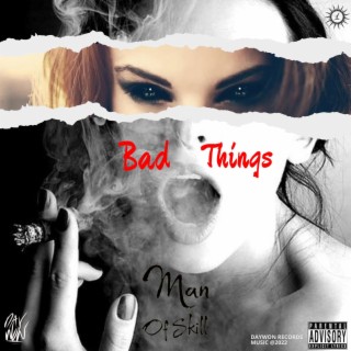 BAD THINGS