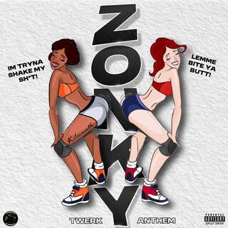 ZONKY (Twerk Anthem)