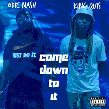 Come Down To It (feat. King Quis) | Boomplay Music