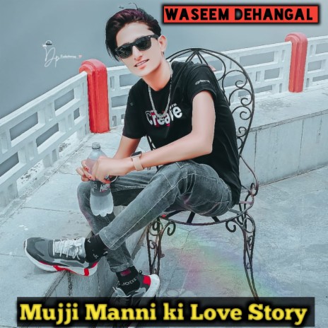 Mujji Manni Ki Love Story (Mewati) | Boomplay Music