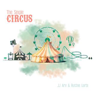 The Single Circus ft. Ruthie Larbi lyrics | Boomplay Music