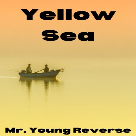 Yellow Sea | Boomplay Music