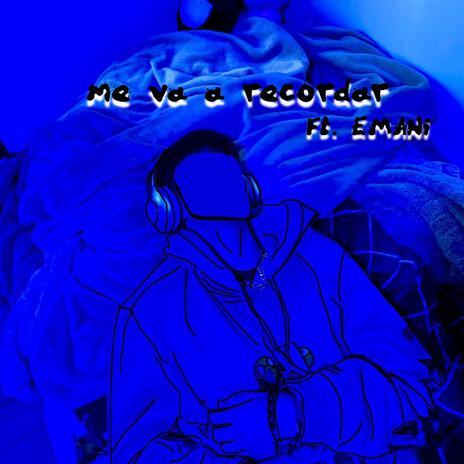 ME VA A RECORDAR ft. EMANi | Boomplay Music