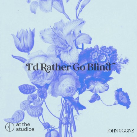 I'd Rather Go Blind | Boomplay Music