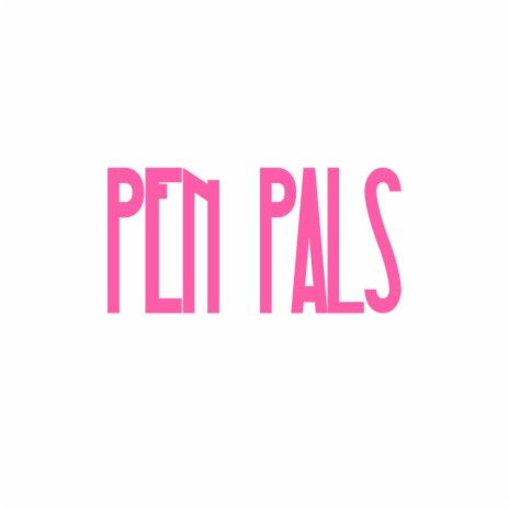 Pen Pals | Boomplay Music