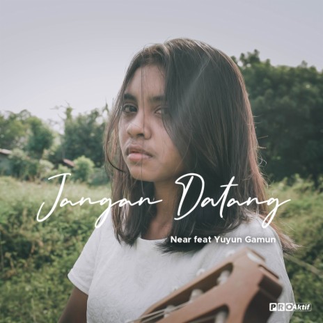 Jangan Datang ft. Yuyun Gamun | Boomplay Music