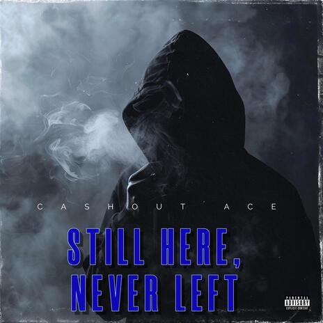 Still Here Never Left | Boomplay Music