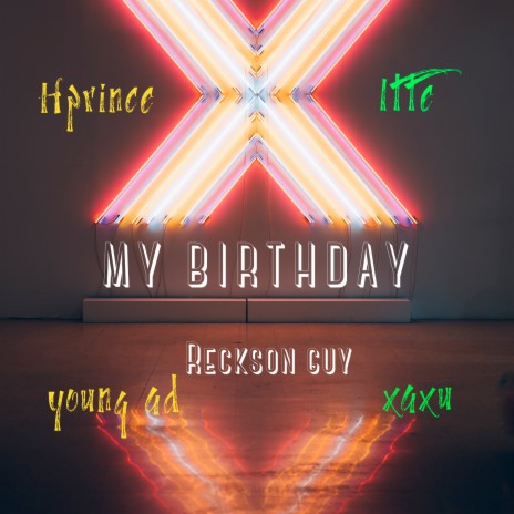 My Birthday ft. xaxu, Reckson guy, Young ad & itte