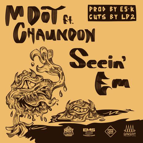 Seein' Em ft. Chaundon | Boomplay Music