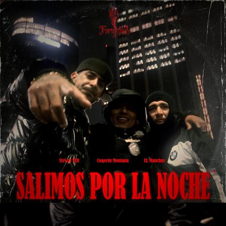 Salimos por la noche ft. EL MANCHAS, Coqeéin Montana, Steven TCR & Nikoprod | Boomplay Music