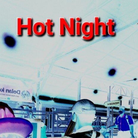 Hot Night | Boomplay Music