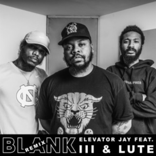 Blank (feat. Uncle Lute & III)