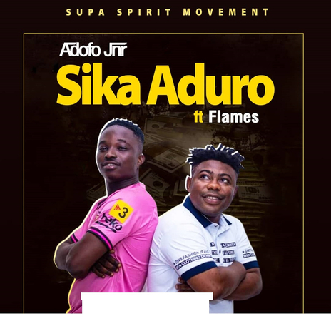 Sika Aduro ft. Flames | Boomplay Music