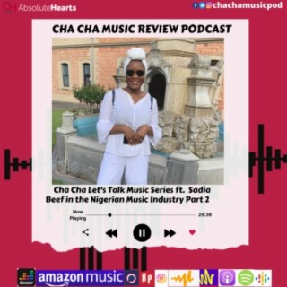 Cha Cha Let's Talk Music Series (Beef in the Nigerian Music Industry Part 2)