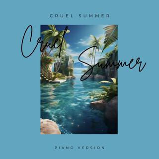 Cruel Summer (Piano Version)