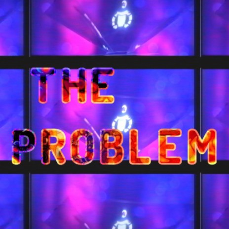 The Problem