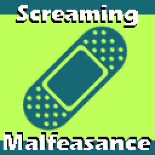 Screaming Malfeasance