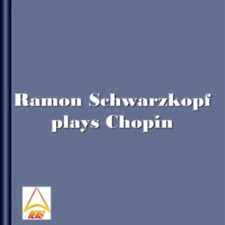Ramon Schwarzkopf plays Chopin: Preludes, Op 28 - Nocturnes, Op 55 & 62