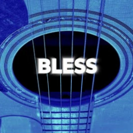 Bless | Boomplay Music