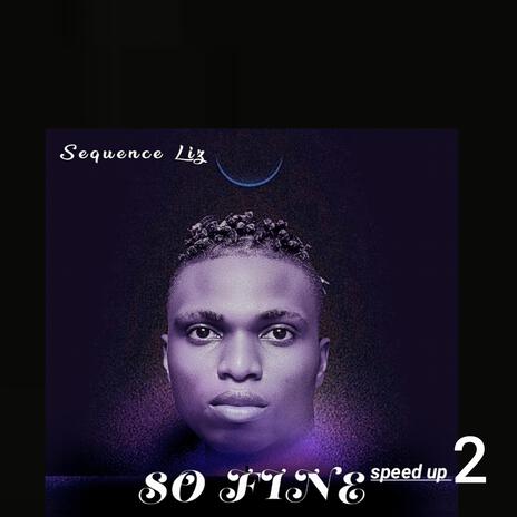 So fine (speed up 2) | Boomplay Music