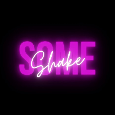 Shake Some