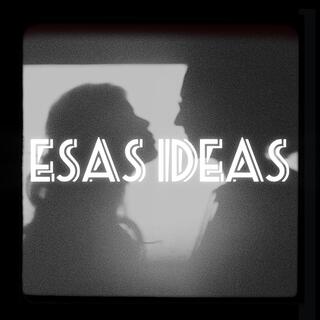 Esas Ideas ft. Krash. lyrics | Boomplay Music