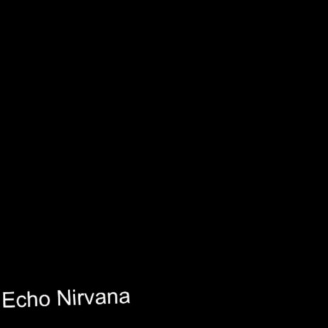 Echo Nirvana | Boomplay Music