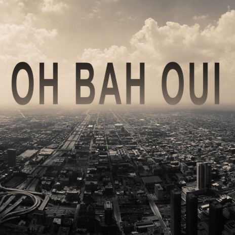 Oh bah oui | Boomplay Music