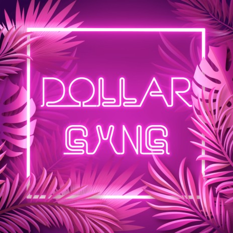 Dollar Gxng